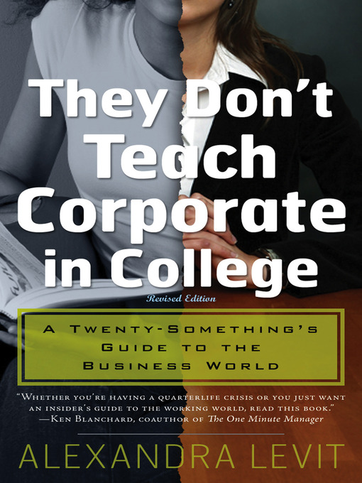 Title details for They Don't Teach Corporate in College by Alexandra Levit - Available